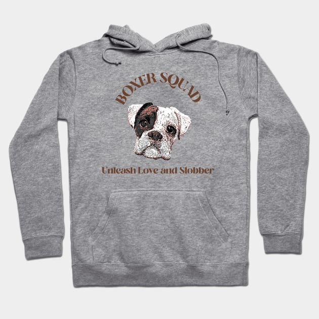 Boxer Squad Unleash Love and Slobber Hoodie by Boogz Apparel